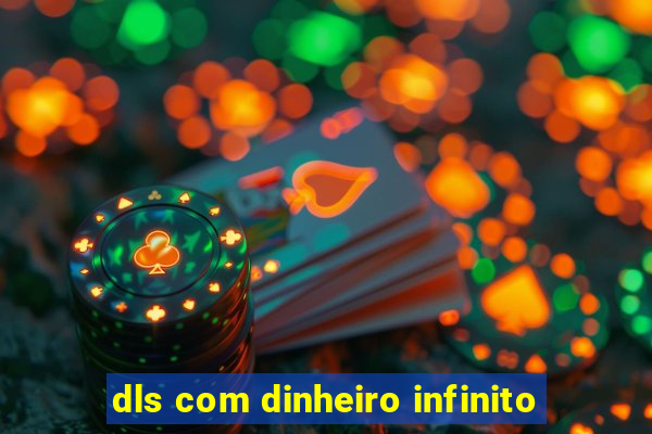 dls com dinheiro infinito